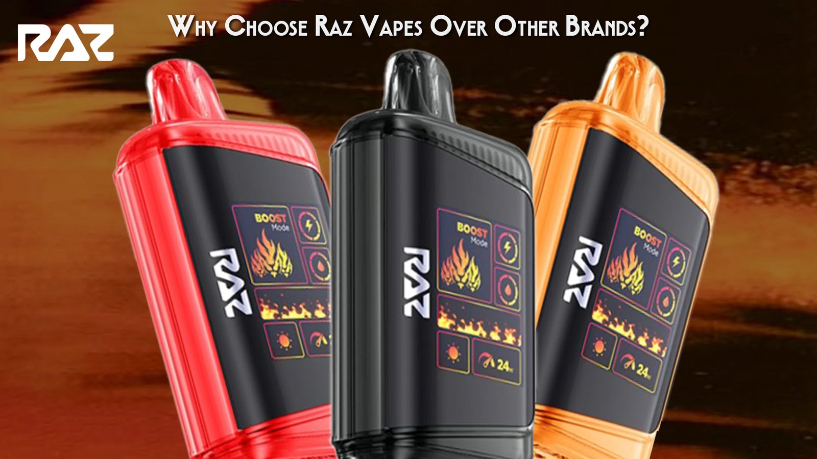 Why Choose Raz Vapes Over Other Brands?