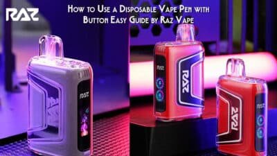 How to Use a Disposable Vape Pen with Button Easy Guide by Raz Vape