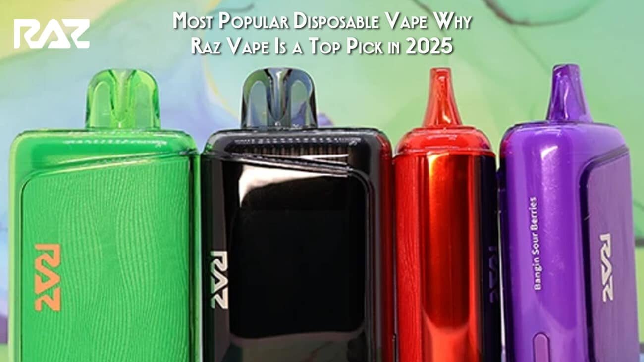 Most Popular Disposable Vape Why Raz Vape Is a Top Pick in 2025