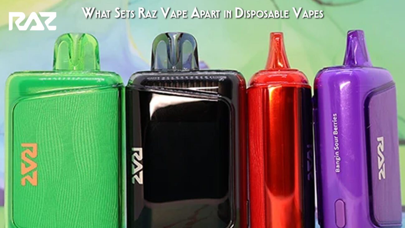 What Sets Raz Vape Apart in Disposable Vapes