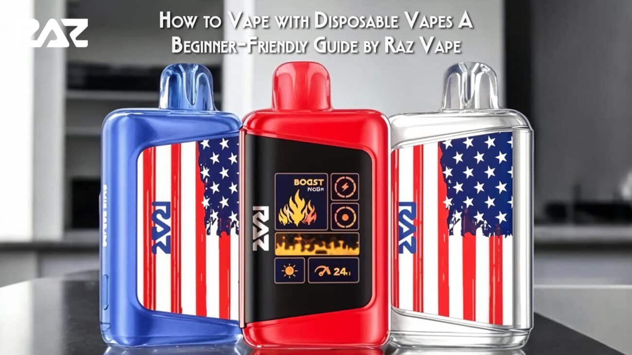 How to Vape with Disposable Vapes A Beginner-Friendly Guide by Raz Vape