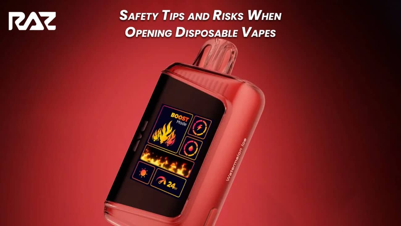 Safety Tips and Risks When Opening Disposable Vapes