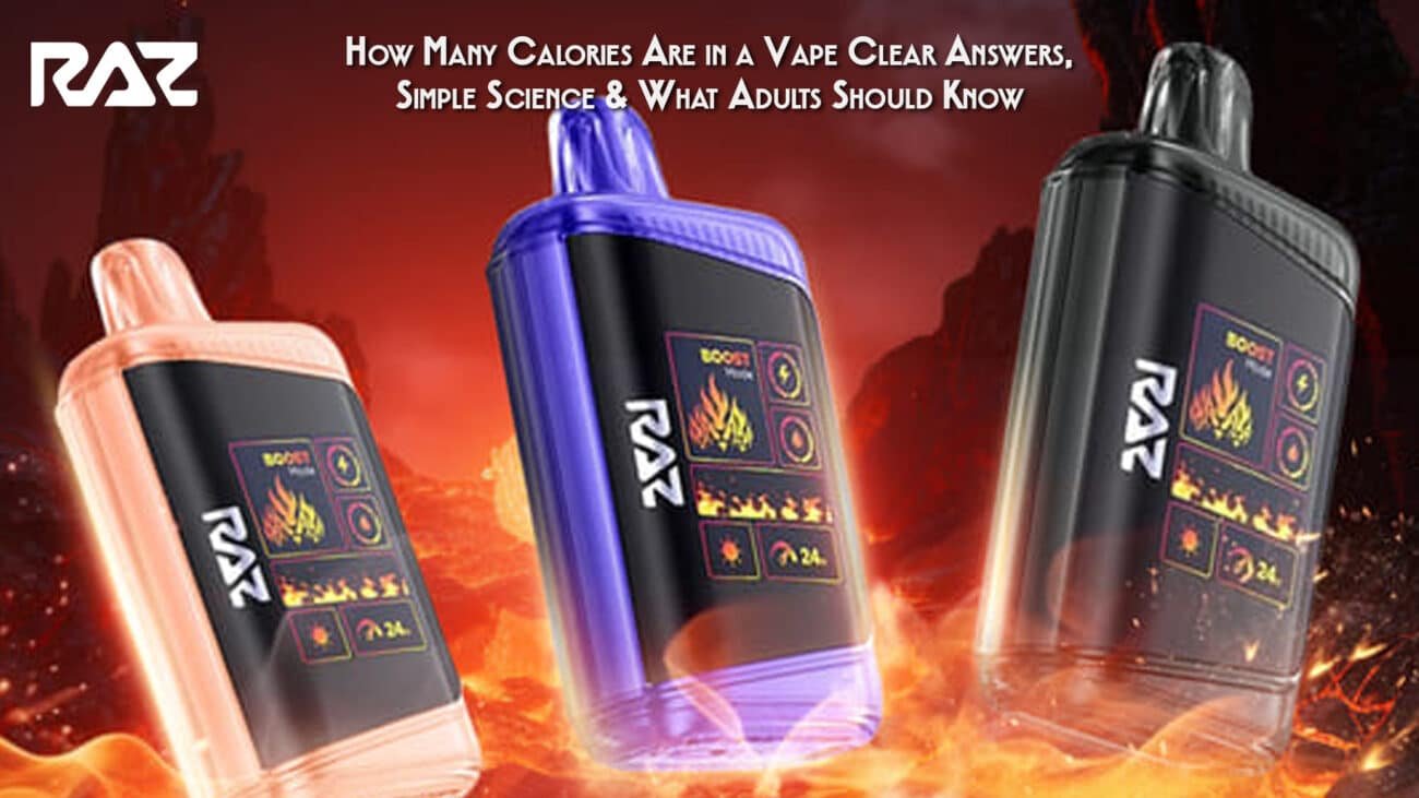How Many Calories Are in a Vape Clear Answers, Simple Science & What Adults Should Know