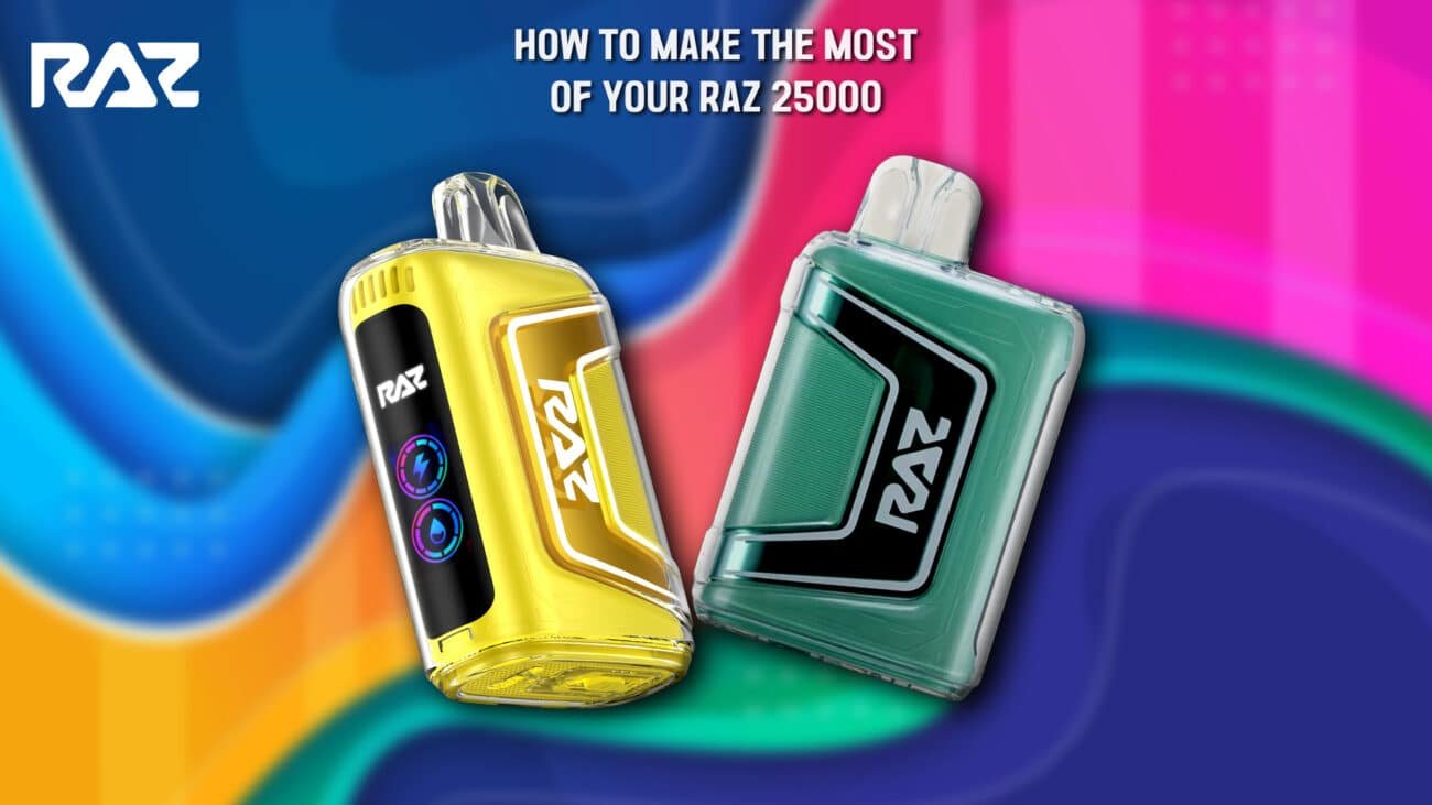 How to Make the Most of Your Raz 25000